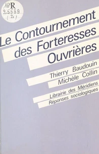 Le contournement des forteresses ouvrières