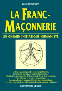 La Franc-Maconnerie. Un Chemin Initiatique Humaniste