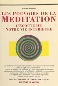 Les Pouvoirs De La Meditation. L'Ecoute De Notre Vie Interieure