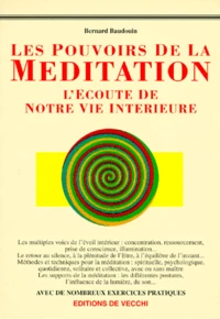 Les Pouvoirs De La Meditation. L'Ecoute De Notre Vie Interieure