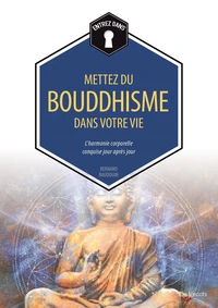 Mettez du bouddhisme dans votre vie