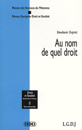 Baudouin Dupret - Au nom de quel droit.