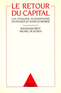 Baudouin Prot - Le Retour du capital - Les fusions-acquisitions en France et dans le monde.