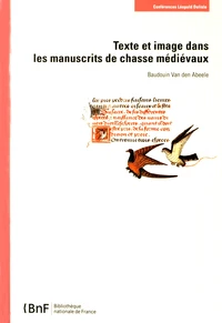 Texte et image dans les manuscrits de chasse médiévaux