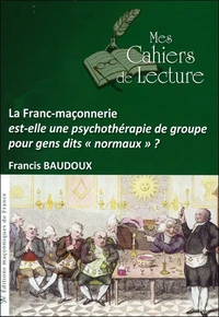 La Franc-maçonnerie est-elle une psychothérapie de groupe pour gens dits "normaux" ?