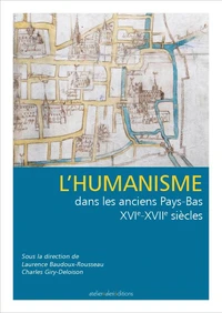 L'humanisme dans les anciens Pays-Bas XVIe-XVIIe siècles