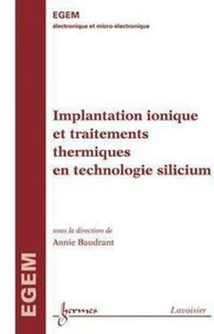 Implantation ionique et traitements thermiques en technologie silicium