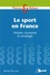 Le sport en France. Histoire, économie et sociologie