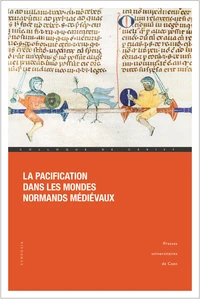La pacification dans les mondes normands médiévaux