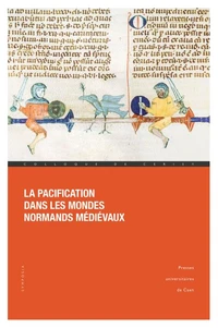 La pacification dans les mondes normands médiévaux