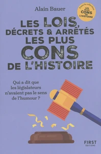 Les lois, décrets & arrêtés les plus cons de l'Histoire