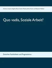 Quo vadis, Soziale Arbeit?