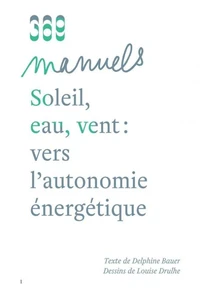 Soleil, eau, vent : vers l'autonomie énergétique