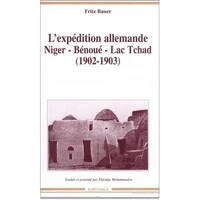 L'Expedition Allemande Niger - Benoue - Lac Tchad (1902-1903)