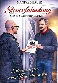 Steuerfahndung Gesetz und Wirklichkeit