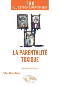La parentalité toxique