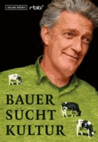 Bauer sucht Kultur - Die Sendung mit Dieter Moor.