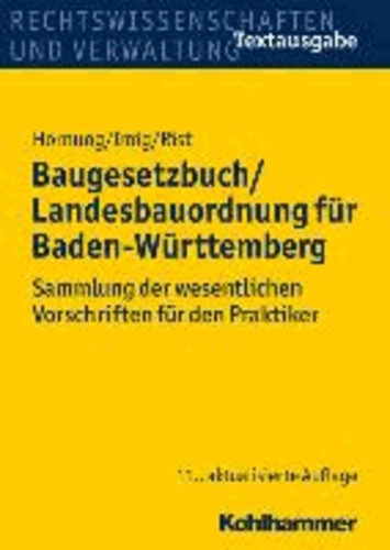 Baugesetzbuch/Landesbauordnung für Baden-Württemberg - Sammlung der wesentlichen Vorschriften für den Praktiker.