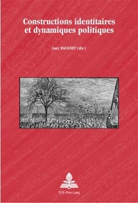 Constructions identitaires et dynamiques politiques