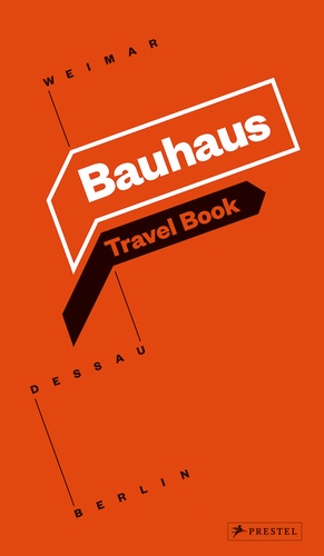  Bauhaus - Bauhaus travel book: weimar dessau Berlin.
