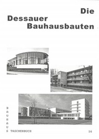 Bauhaus des Stiftung - Bauhaus taschenbuch 16 - Die dessauer bauhausbauten.