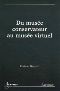 Du musée conservateur au musée virtuel