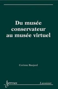 Du musée conservateur au musée virtuel