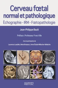 Cerveau foetal normal et pathologique