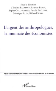 L'argent des anthropologues, la monnaie des économistes