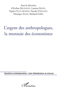 L'argent des anthropologues, la monnaie des économistes