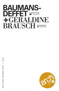 Baumans-Deffet et Géraldine Brausch - Baumans-Deffet, architectes + Géraldine Brausch, philosophe.