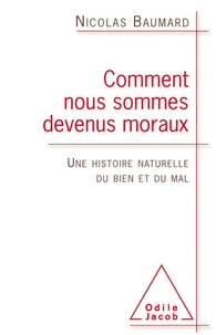 Comment nous sommes devenus moraux