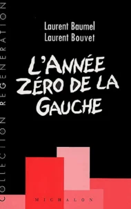 L'année zéro de la gauche.