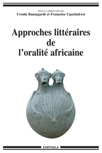 Approches littéraires de l'oralité africaine