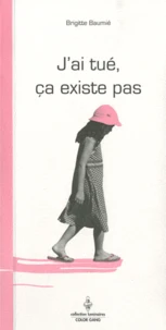 J'ai tué ça existe pas