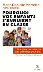 Pourquoi Vos Enfants S'Ennuient En Classe. Une Place Pour Chacun Dans Un College Pour Tous