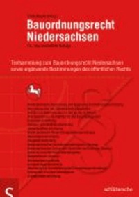 Bauordnungsrecht Niedersachsen - Textsammlung zum Bauordnungsrecht Niedersachsens sowie ergänzende Bestimmung des öffentlichen Rechts.