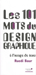 Les 101 mots de Design graphique à l'usage de tous