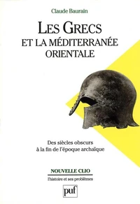 LES GRECS ET LA MEDITERRANEE ORIENTALE.