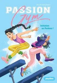Passion Gym - Initiation au parkour ! Tome 9