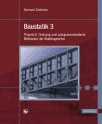 Baustatik 3 - Theorie II.Ordnung und computerorientierte Methoden der Stabtragwerke.