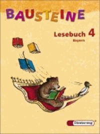 Bausteine 4. Lesebuch. Bayern - Ausgabe 2006.