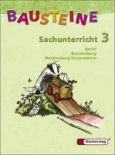 BAUSTEINE Sachunterricht 3 - Ausgabe 2005 für Berlin, Brandenburg und Mecklenburg-Vorpommern. Schülerband.