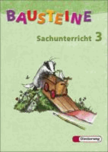 Bausteine Sachunterricht 3. Schülerbuch. Neubearbeitung.
