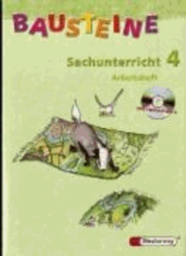Bausteine Sachunterricht 4. Arbeitsheft mit CD-ROM. Rheinland-Pfalz, Saarland. Neubearbeitung.