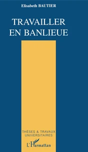 Travailler En Banlieue. La Culture De La Professionnalite