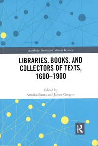 Libraries, Books, and Collectors of Texts, 1600-1900