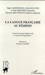 La Langue Francaise Au Feminin: Le Sexe Et Le Genre