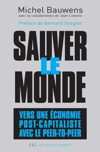 Sauver le monde : vers une économie post-capitaliste avec le peer-to-peer