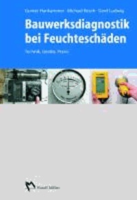 Bauwerksdiagnostik bei Feuchteschäden - Technik, Geräte, Praxis.